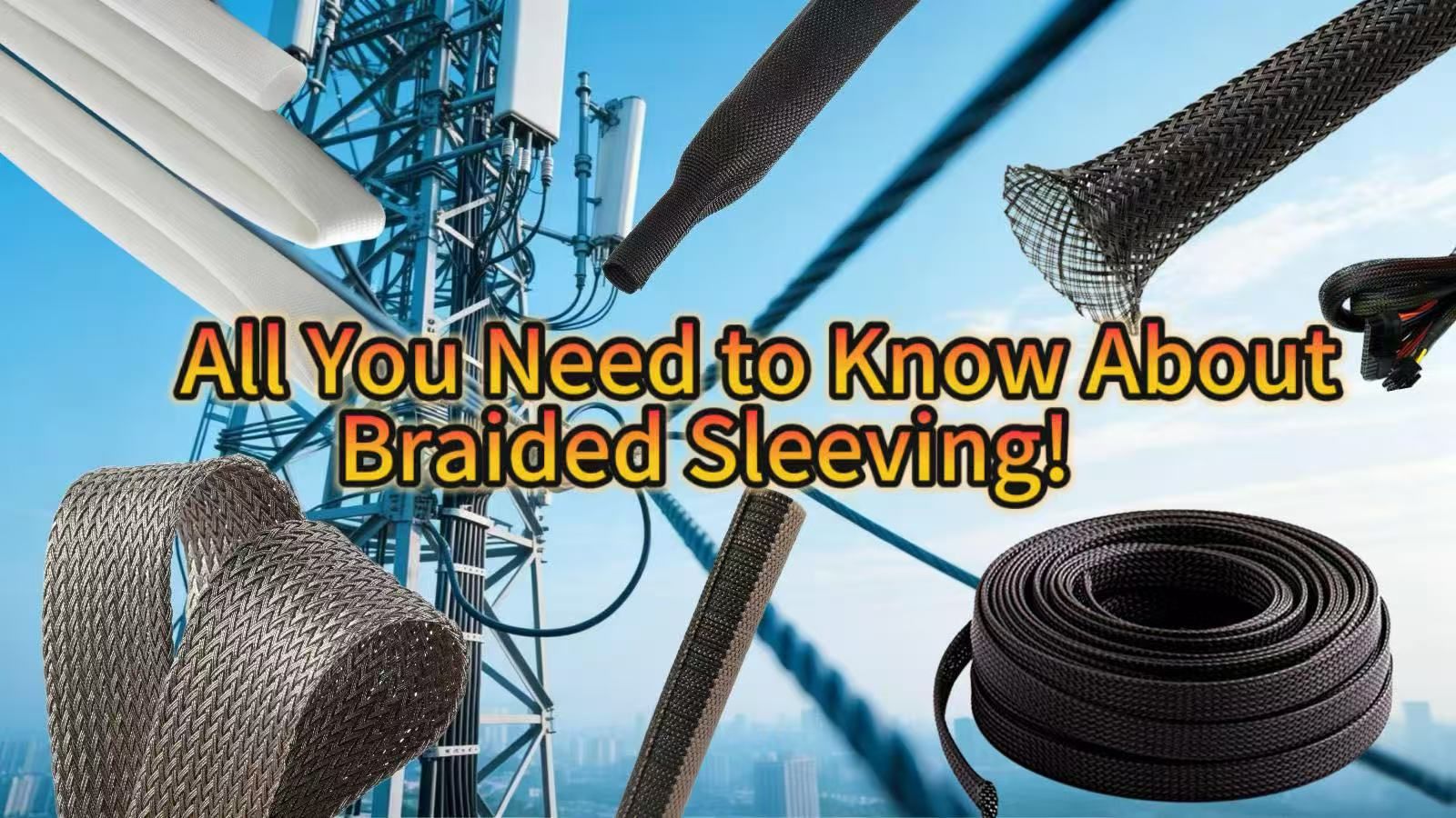 All You Need to Know About Braided Sleeving