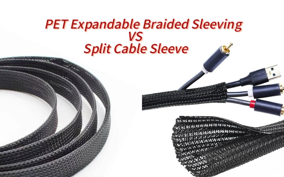 PET Braided Sleeve vs Split Braided Sleeving: Which One Should You Choose?