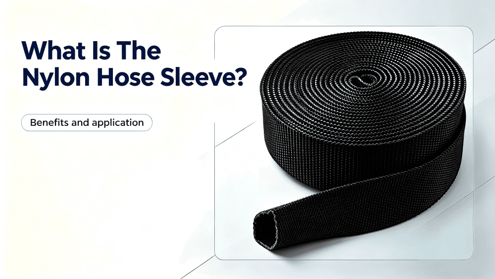 What Is The Nylon Hose Sleeve?